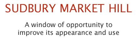 Sudbury Market Hill - A Window of Opportunity to Improve Its Appearance and Use